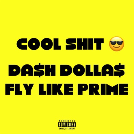 Cool Shit ft. Fly Like Prime | Boomplay Music