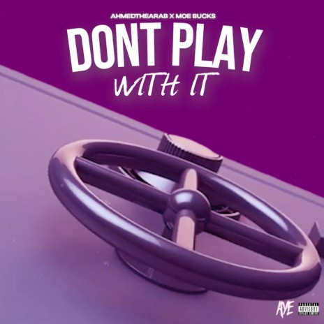 Don't Play With It ft. Moe Bucks | Boomplay Music