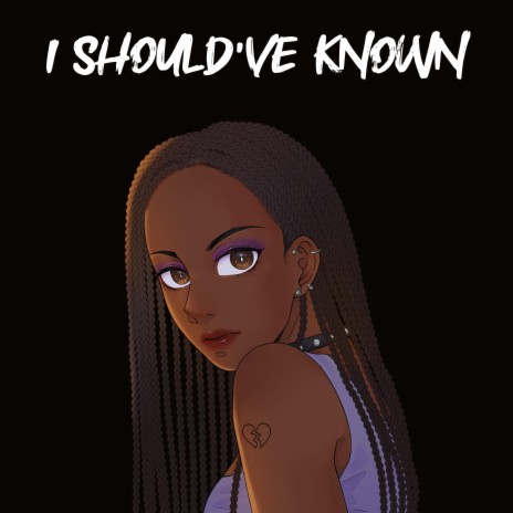 I Should've Known | Boomplay Music