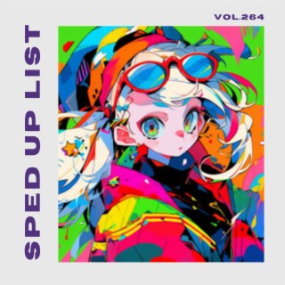 Sped Up List Vol.264 (sped up)