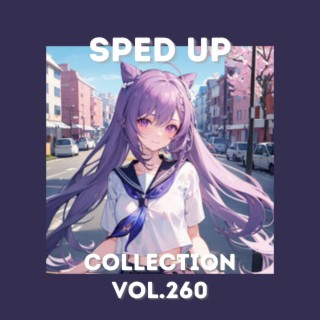 Sped Up Collection Vol.260 (Sped Up)