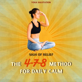 Sigh of Relief: the 4-7-8 Method for Daily Calm