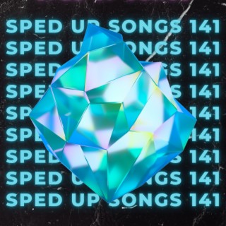 Sped Up Songs 141