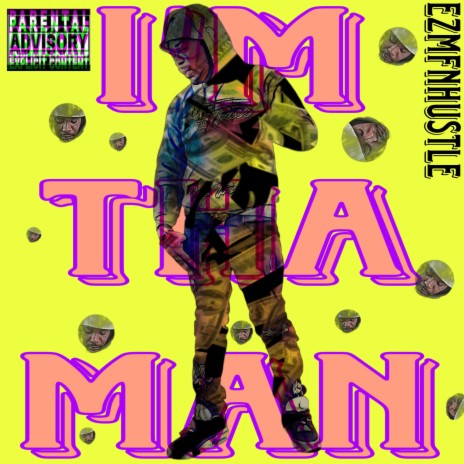 Im The Man | Boomplay Music
