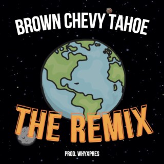 Brown Chevy Tahoe (The Remix)