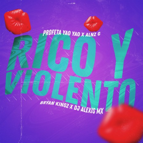 Rico Y Violento (feat. Profeta Yao Yao, Alnz G & Dj Alexis MX) | Boomplay Music