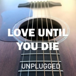 Love Until You Die