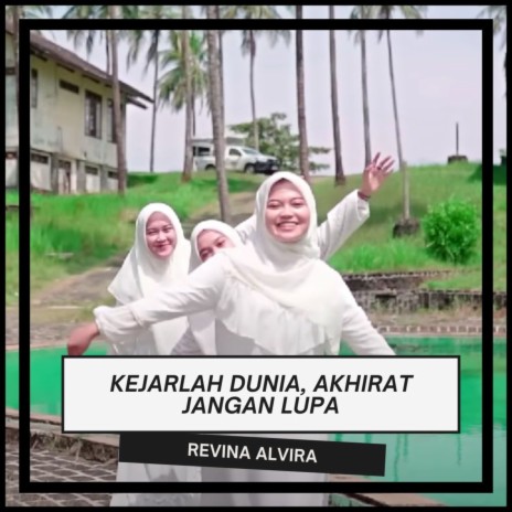 Kejarlah Dunia, Akhirat Jangan Lupa | Boomplay Music