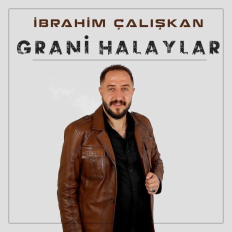 GRANİ HALAYLAR ft. İbrahim Çalışkan