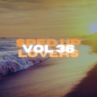 Sped Up Lovers Vol 36