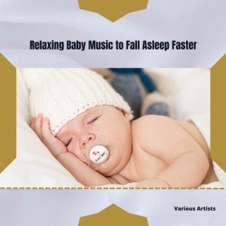 Relaxing Baby Music to Fall Asleep Faster