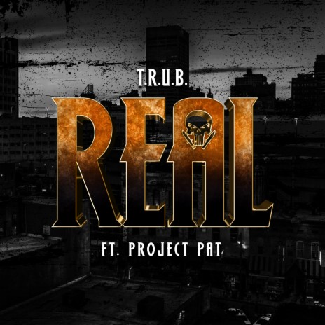 REAL ft. Project Pat | Boomplay Music