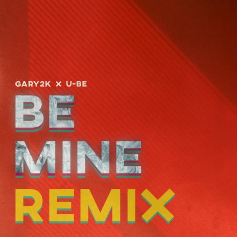 Be Mine (feat. U-BE) | Boomplay Music