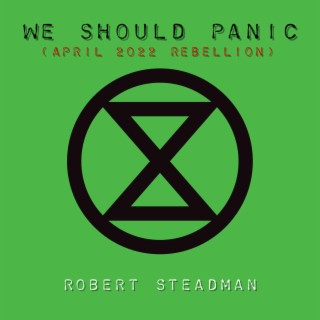 We Should Panic (April 2022 Rebellion)