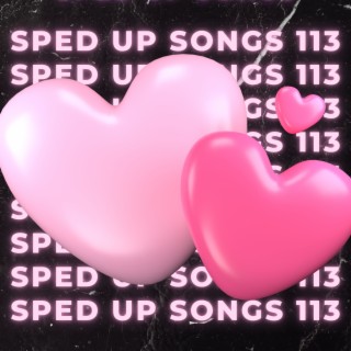 Sped Up Songs 113