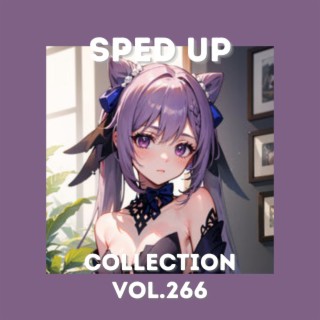 Sped Up Collection Vol.266 (Sped Up)