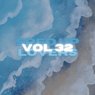 Sped Up Lovers Vol 32