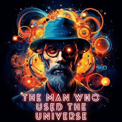 The Man Who Used The Universe | Boomplay Music