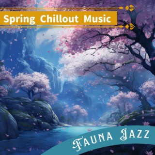 Spring Chillout Music