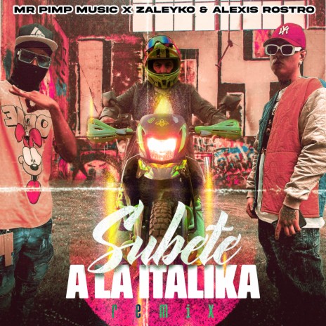 Súbete A La Italika (Remix) ft. Alexis Rostro & ZALEYKO | Boomplay Music