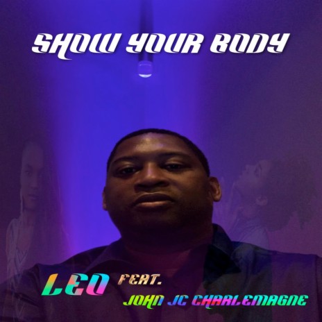 Show Your Body ft. John JC Charlemagne | Boomplay Music