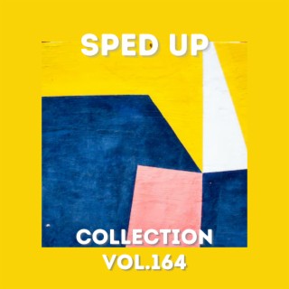 Sped Up Collection Vol.164 (Sped Up)