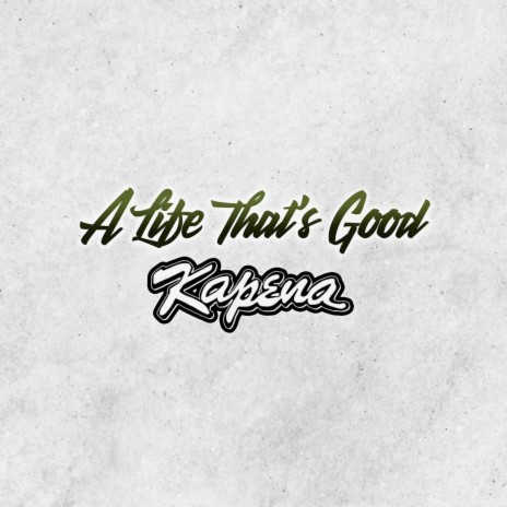 A Life That's Good | Boomplay Music