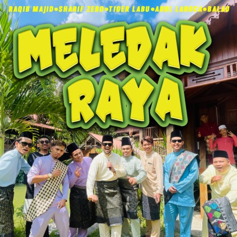 Meledak Raya ft. Arul Laroca, Tiger Labu, Balau & Sharif Zero | Boomplay Music