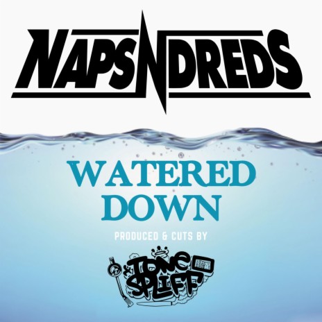 Watered Down ft. NapsNdreds | Boomplay Music