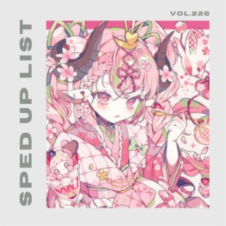 Sped Up List Vol.228 (sped up)
