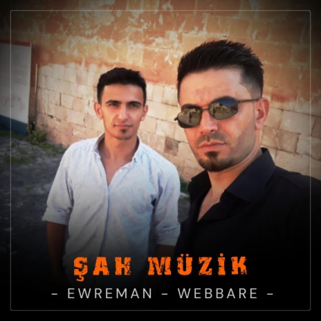 Ewreman Webbare ft. Şah Müzik