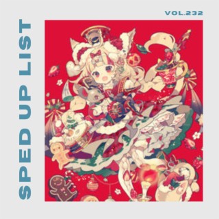 Sped Up List Vol.232 (sped up)
