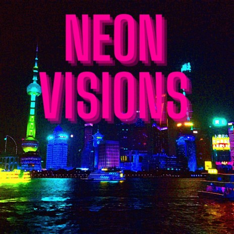 Neon Visions | Boomplay Music