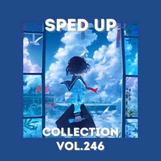Sped Up Collection Vol.246 (Sped Up)
