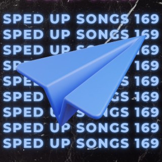Sped Up Songs 169