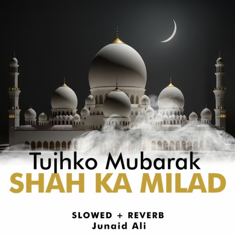 Tujhko Mubarak Shah Ka Milad Lofi | Boomplay Music