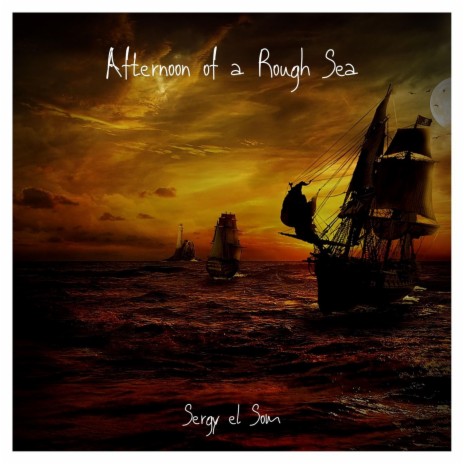 Afternoon of a Rough Sea | Boomplay Music