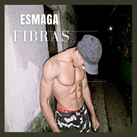 Esmaga Fibras | Boomplay Music