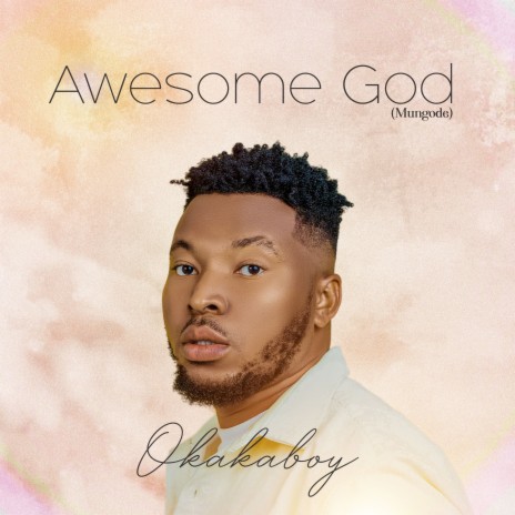 Awesome God (Mungonde) | Boomplay Music