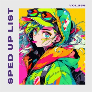 Sped Up List Vol.259 (sped up)