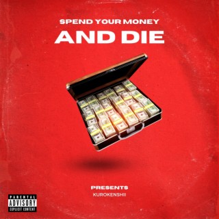 Spend Your Money And Die