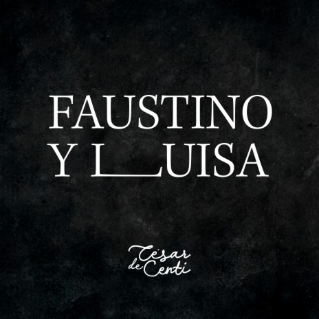 Faustino y Luisa | Boomplay Music