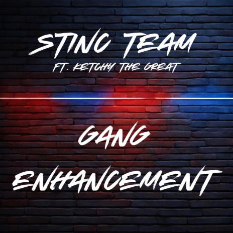 Gang Enhancement ft. KetchyTheGreat | Boomplay Music