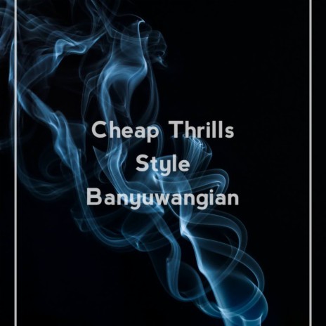 Dj Cheap Thrills Style Banyuwangian | Boomplay Music