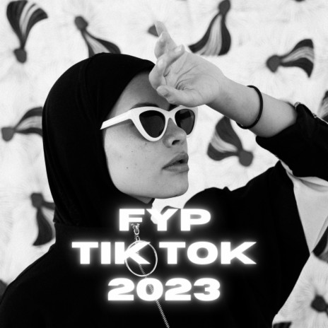 FYP TIK TOK 2023 ft. Dj TikTok Viral & TikTok Music ID | Boomplay Music