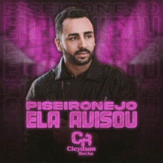 Piseironejo - Ela Avisou