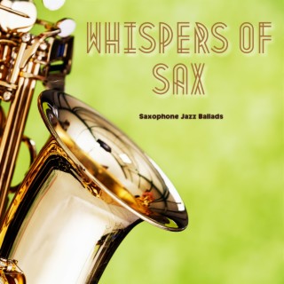 Whispers of Sax: Gentle Jazz Ballads