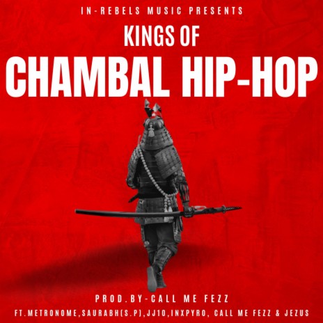 KINGS OF CHAMBAL HIP-HOP V1 ft. SAURABH SP, JJ10 JATIN JAYAY, CALL ME FEZZ & INXPYRO