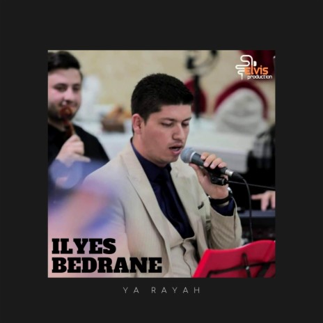 Ya Rayah (Live) ft. Ilyes Bedrane | Boomplay Music