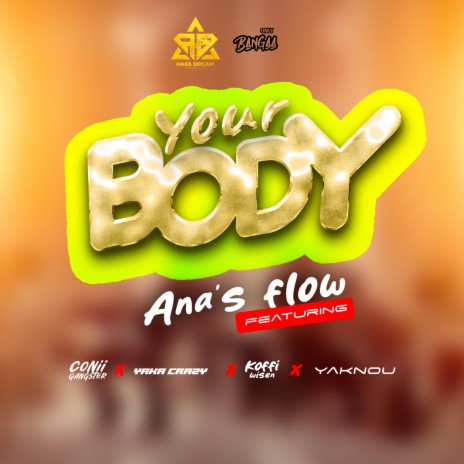 Your Body ft. An'as Flow, Conii Gangster, Koffi Wisen, Yaknou & Yaka crazy | Boomplay Music